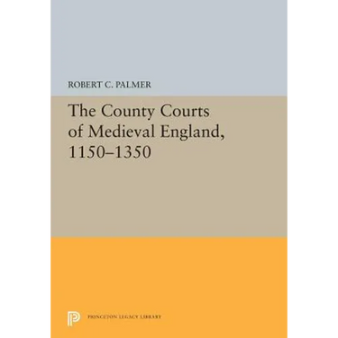 The County Courts of Medieval England, 1150-1350