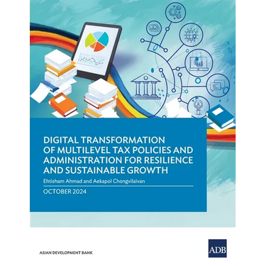 Digital Transformation of Multilevel Tax Policies and Administration for Resilience and Sustainable Growth