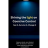 Shining the Light on Coercive Control See It. Survive It. Change It.