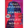 Against the Loveless World