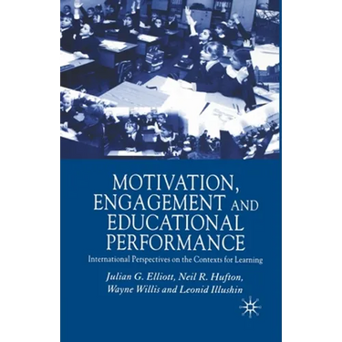Motivation, Engagement and Educational Performance: International Perspectives on the Contexts for Learning
