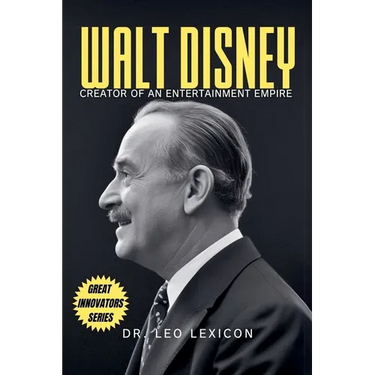 Walt Disney: Creator of an Entertainment Empire