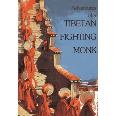 Adventures of a Tibetan Fighting Monk