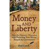 Money and Liberty: How the Framers' Obsession with Protecting Your Money Shaped the Constitution