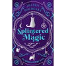Splintered Magic: A Paranormal Women's Urban Fantasy Fiction Novel
