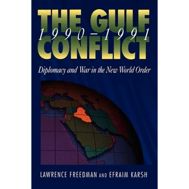 Gulf Conflict 1990-1991: Diplomacy and War in the New World Order