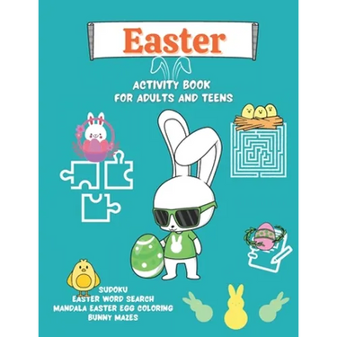Easter Activity Book for Adults and Teens: Mandala Easter Egg Coloring, Bunny Mazes, Easter Word Search, Sudoku Great Easter gift for Relaxation and S