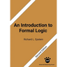 An Introduction to Formal Logic: Second Edition