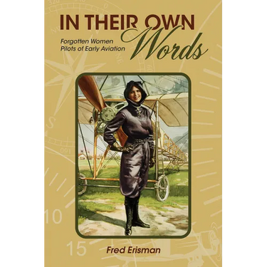 In Their Own Words: Forgotten Women Pilots of Early Aviation