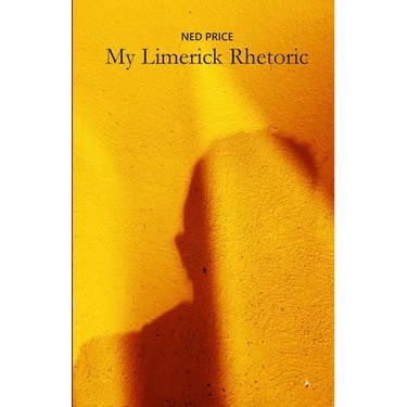 My Limerick Rhetoric: A collection of rhymes with five lines of all different kinds