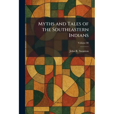 Myths and Tales of the Southeastern Indians