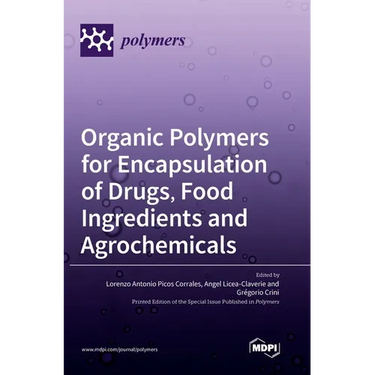 Organic Polymers for Encapsulation of Drugs, Food Ingredients and Agrochemicals