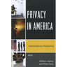 Privacy in America: Interdisciplinary Perspectives