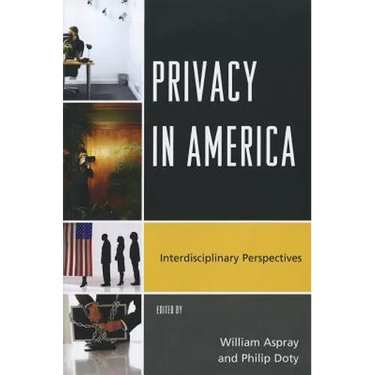 Privacy in America: Interdisciplinary Perspectives
