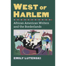 West of Harlem: African American Writers and the Borderlands