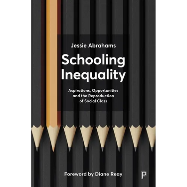 Schooling Inequality: Aspirations, Opportunities and the Reproduction of Social Class