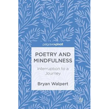 Poetry and Mindfulness: Interruption to a Journey