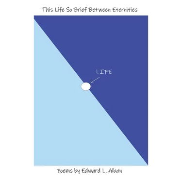 This Life So Brief Between Eternities: Poems