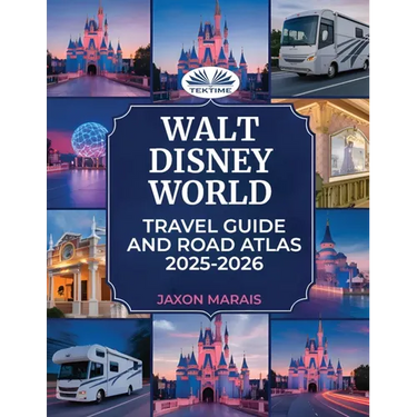 Walt Disney World Travel Guide And Road Atlas 2025 - 2026