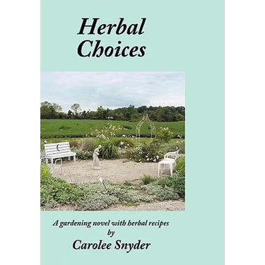 Herbal Choices: A gardening novel with herbal recipes