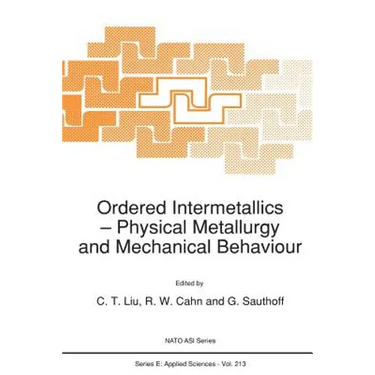 Ordered Intermetallics: Physical Metallurgy and Mechanical Behaviour