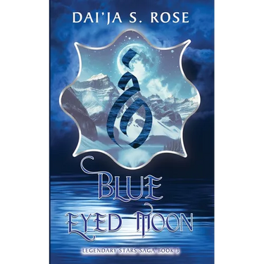 Blue Eyed Moon: Legendary Stars Saga Book 3