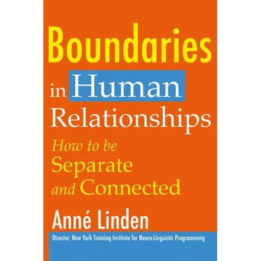 Boundaries in Human Relationships: How to Be Separate and Connected