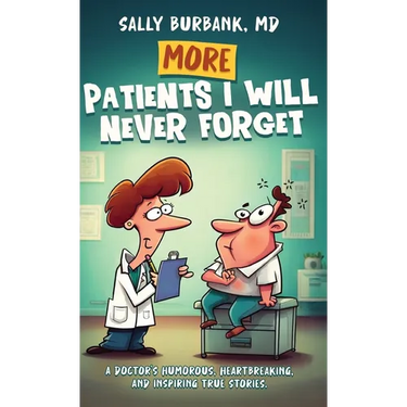 More Patients I Will Never Forget