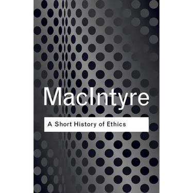 A Short History of Ethics: A History of Moral Philosophy from the Homeric Age to the 20th Century