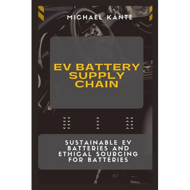 EV Battery Supply Chain: Sustainable EV Batteries and Ethical Sourcing for Batteries