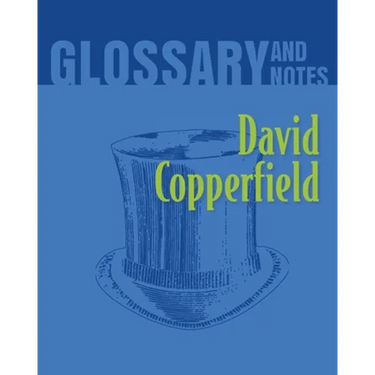 David Copperfield Glossary and Notes: David Copperfield