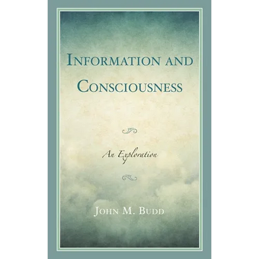 Information and Consciousness: An Exploration