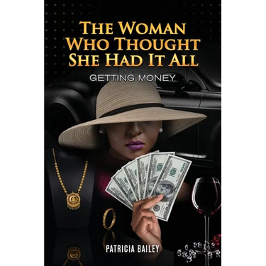 The Woman Who Thought She Had It All: Getting Money