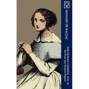 The Human Comedy, Vol. II: The Purse and Modeste Mignon (Noumena Classics)