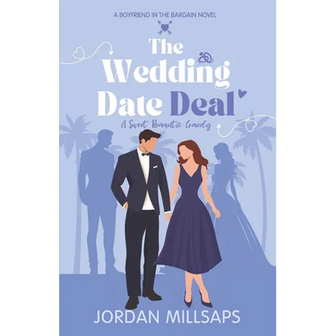 The Wedding Date Deal: A Sweet Romantic Comedy (Boyfriend in the Bargain Book 1)