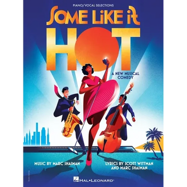 Some Like It Hot: Vocal Selections from the New Musical Comedy