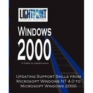 Updating Support Skills from Microsoft Windows NT 4.0 to Microsoft Windows 2000