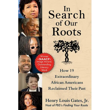 In Search of Our Roots: How 19 Extraordinary African Americans Reclaimed Their Past