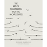 The Art of Soulmaking for the Incarcerated: A Path to Unconditional Freedom