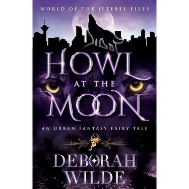 Howl at the Moon: An Urban Fantasy Fairy Tale