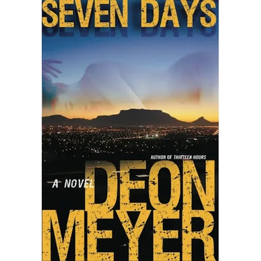 Seven Days: A Benny Griessel Novel