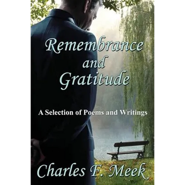 Remembrance and Gratitude: A Selection of Poems and Writings