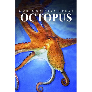 Octopus - Curious Kids Press: Kids book about animals and wildlife, Children's books 4-6
