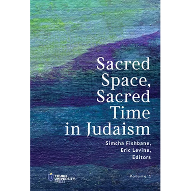 Sacred Space, Sacred Time in Judaism