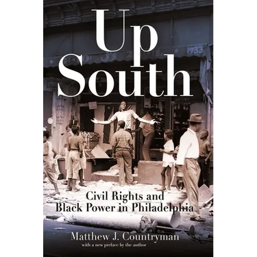 Up South: Civil Rights and Black Power in Philadelphia
