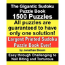 The Gigantic Sudoku Puzzle Book. 1500 Puzzles. Easy through Challenging to Nail Biting and Torturous. Largest Printed Sudoku Puzzle Book ever.: All th