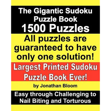 The Gigantic Sudoku Puzzle Book. 1500 Puzzles. Easy through Challenging to Nail Biting and Torturous. Largest Printed Sudoku Puzzle Book ever.: All th
