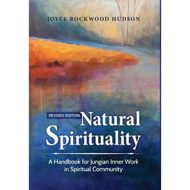 Natural Spirituality: A Handbook for Jungian Inner Work in Spiritual Community