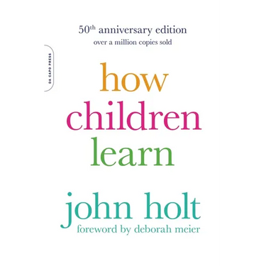 How Children Learn (50th Anniversary Edition)