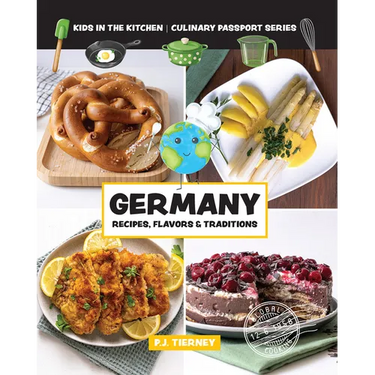 Germany, Recipes, Flavors, & Traditions: Kids in the Kitchen